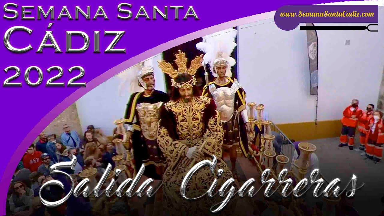Salida Cigarreras |MULTICÁMARA| Semana Santa de Cádiz 2022
