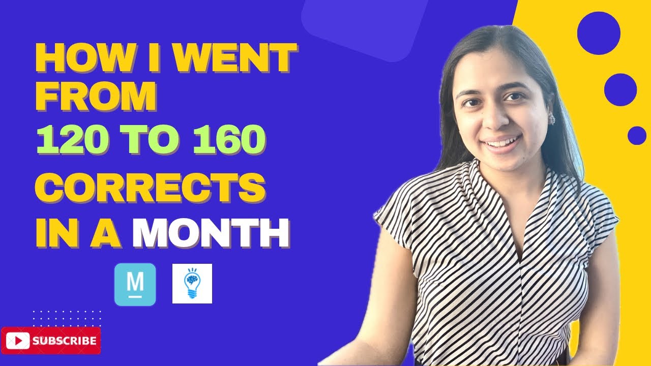How I went from 120 to 160 corrects in a month?
