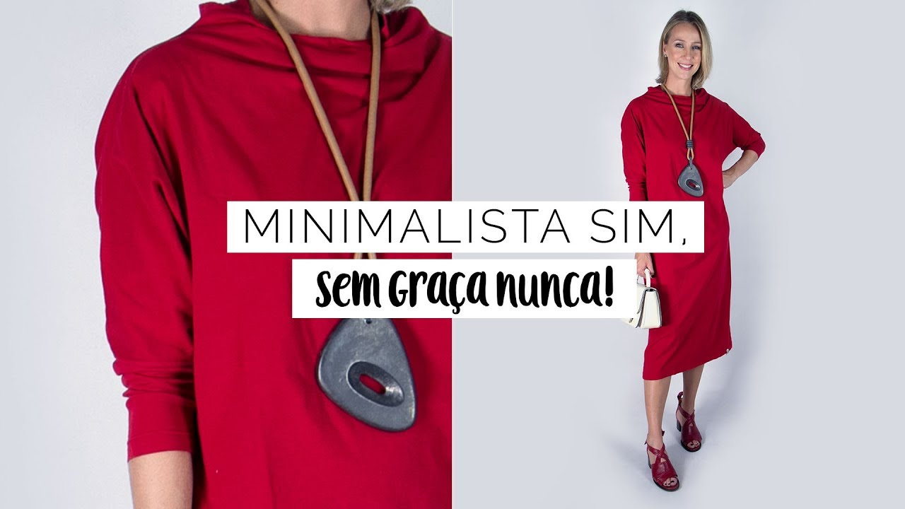 MINIMALISTA SIM, SEM GRAÇA NUNCA