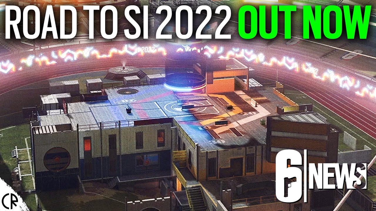 Road to SI 2022 OUT NOW - 6News - Rainbow Six Siege