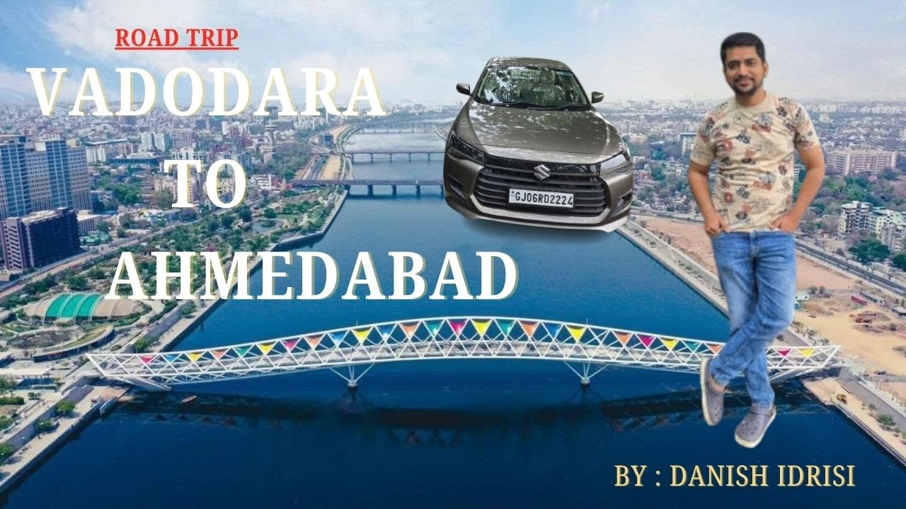 Vadodara to Ahmedabad Road Trip 2025 New Dzire | #roadtrip  #ahmedabad  #roadtripindia  #gujarat