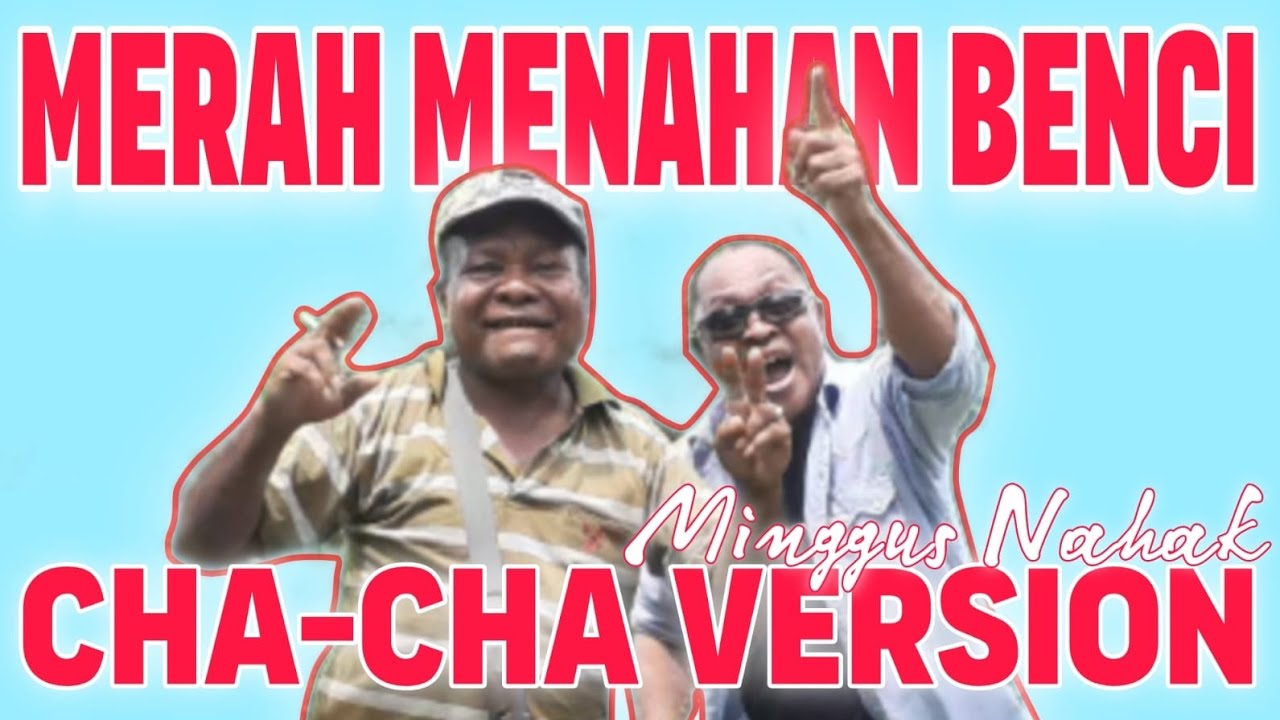MENAHAN BENCI ( CHA-CHA VERSION) - MINGGUS NAHAK