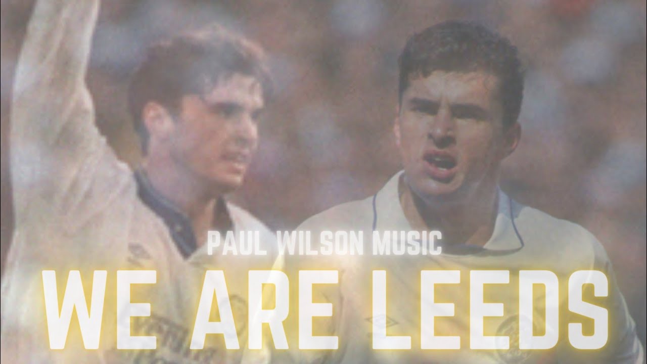 Paul Wilson - We Are Leeds (Gary Speed)