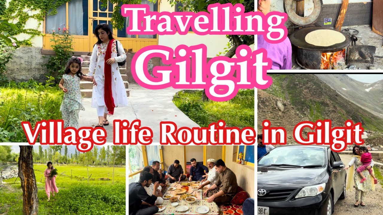 Travelling to Gilgit on Summer Vacations/ Village Life in Gilgit