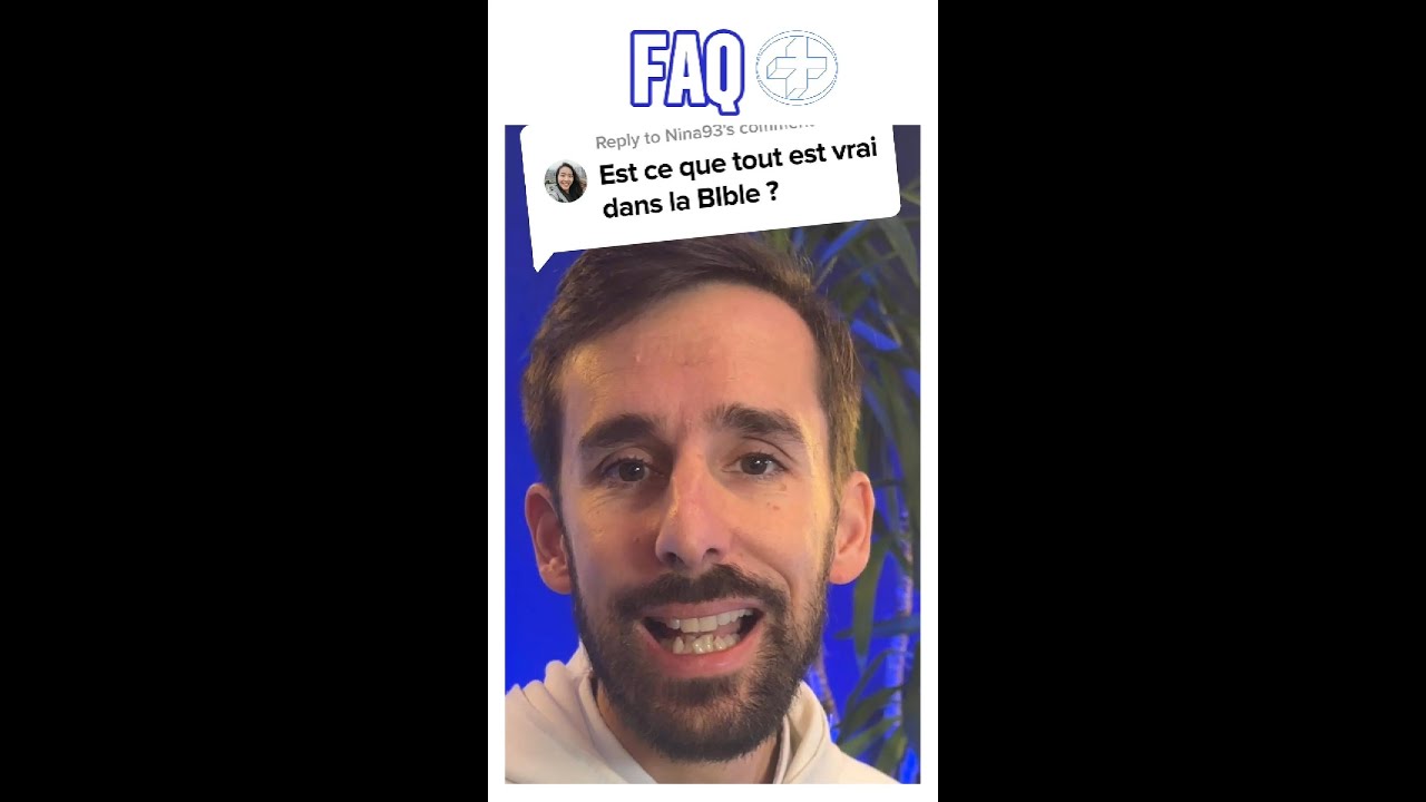 Est-ce que tout est vrai dans la bible N