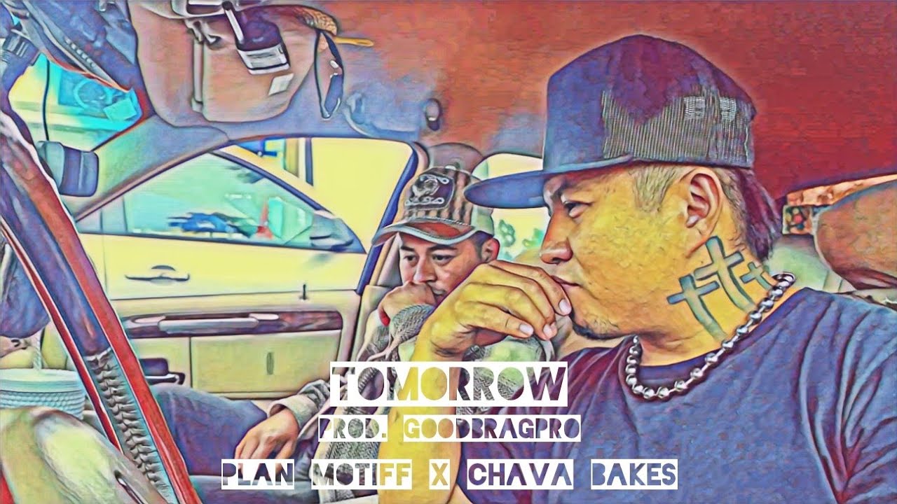 Plan Motiff - Tomorrow Ft. Chava Bakes Prod. @goodbragpro