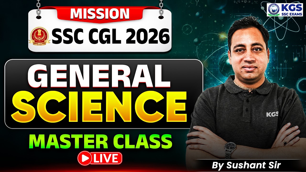 Mission SSC CGL 2026 General Science Master Class | Science by Sushant Sir | KGS SSC Exams