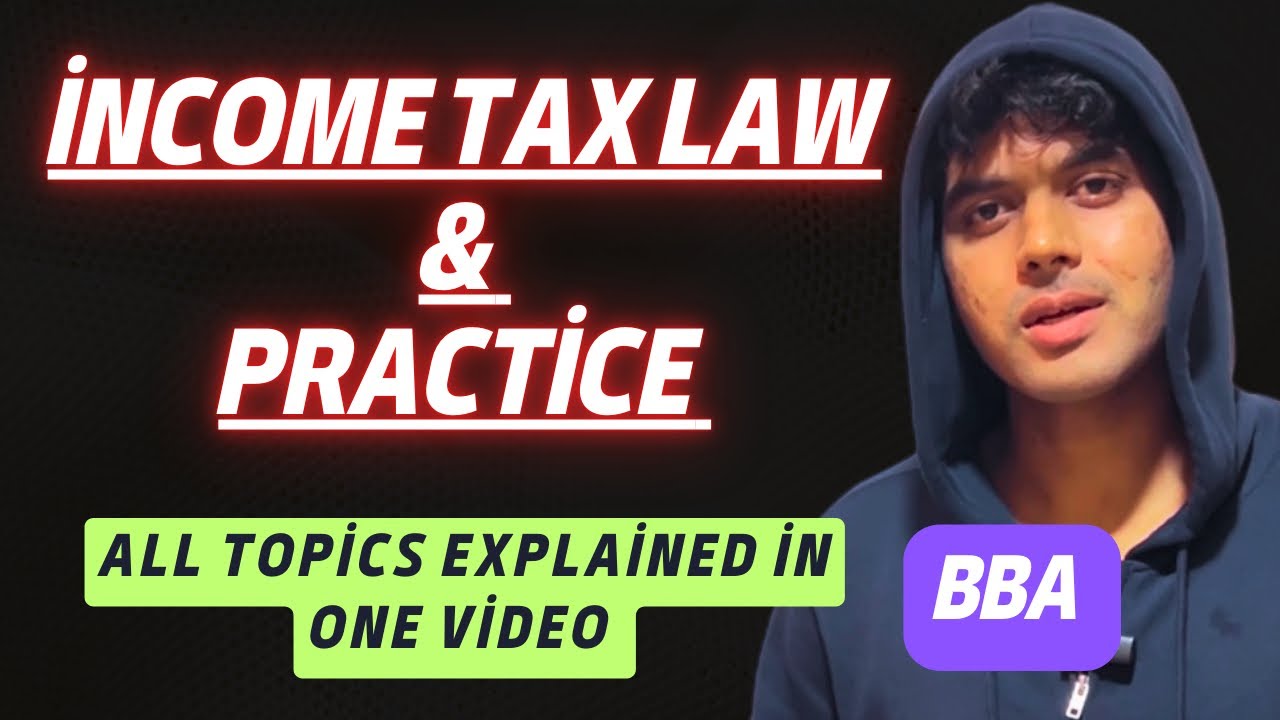 Income Tax Law and Practice For BBA 3rd Semester | All Topics Explained