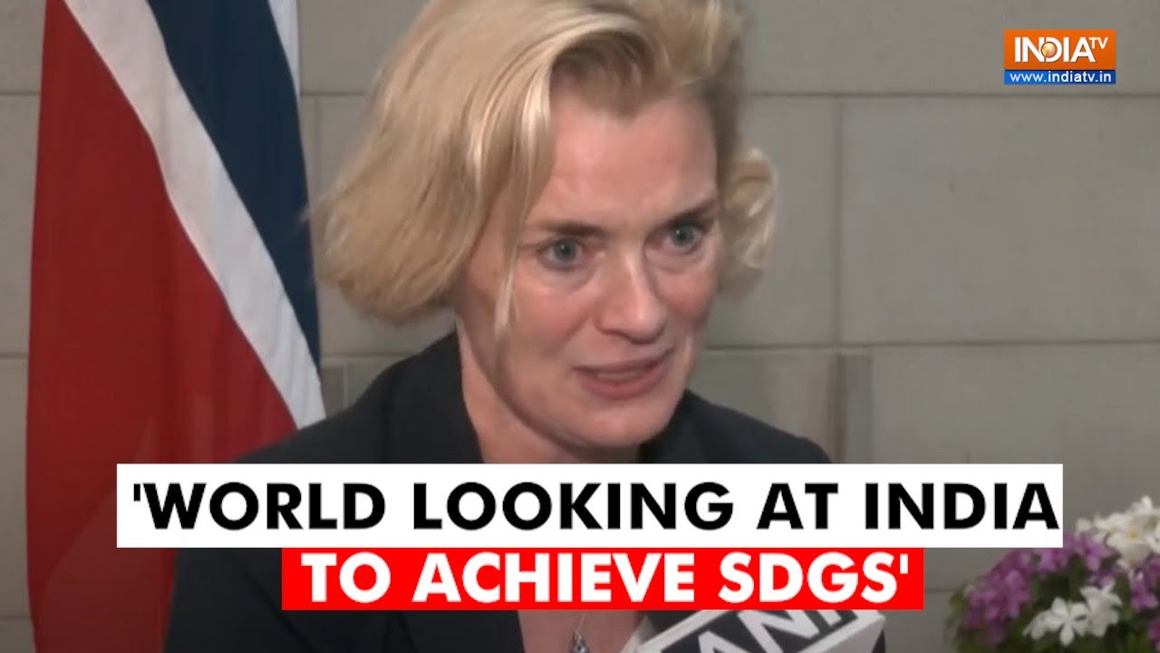 World looking at India to achieve Sustainable Development Goals Norway&rsquo;s Ambassador to India
