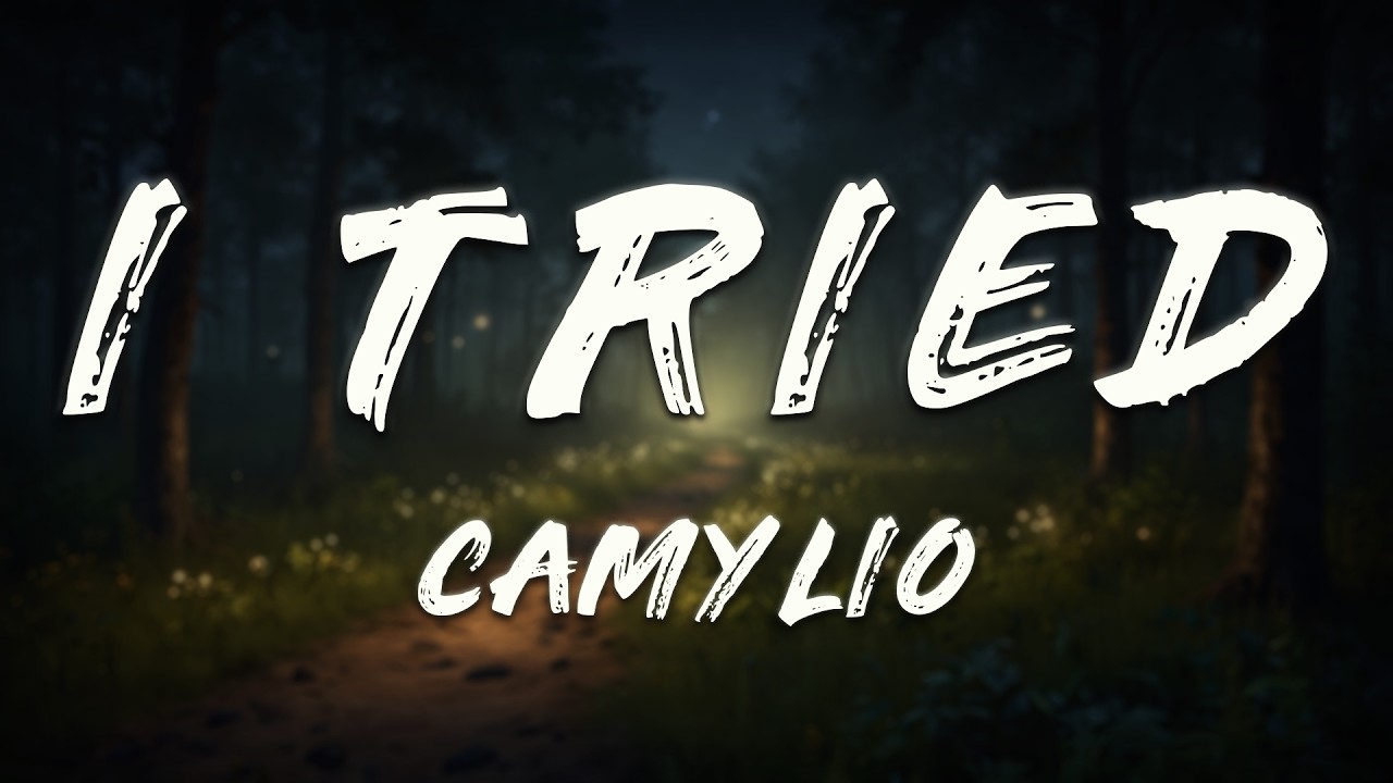 Camylio - i tried (Lyrics)