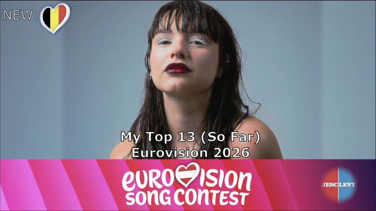 My Top 13 so far | Eurovision 2026 | + 🇧🇪