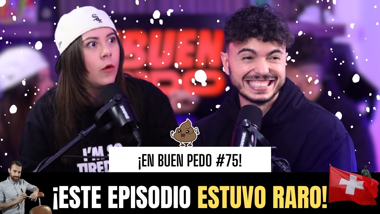 EnBuenPedo #75 / ESTE EPISODIO ESTUVO RARO