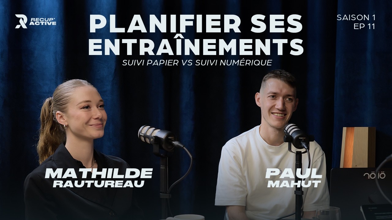Planifier ses entraînements  - Mathilde RAUTUREAU et Paul MAHUT - SAISON 1 - EP11