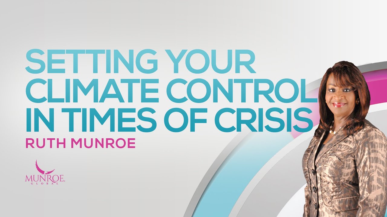 Setting Your Climate Control In Times of Crisis | Ruth Munroe