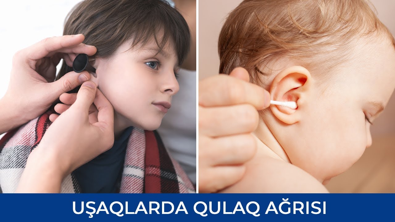 Uşaqlarda qulaq ağrıları və səbəbləri - Şəhla Mustafayeva ( Pediatr-allerqoloq )