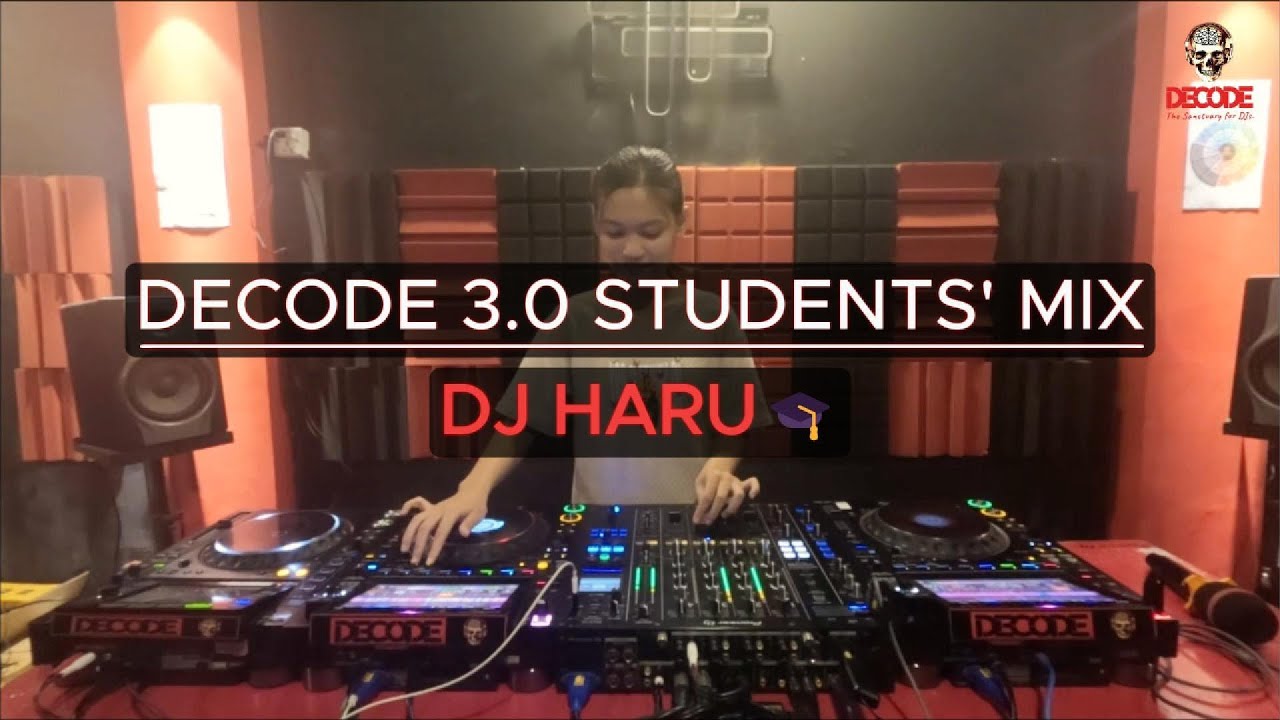 DECODE 3.0 STUDENTS' MIX  : DJ HARU🎓