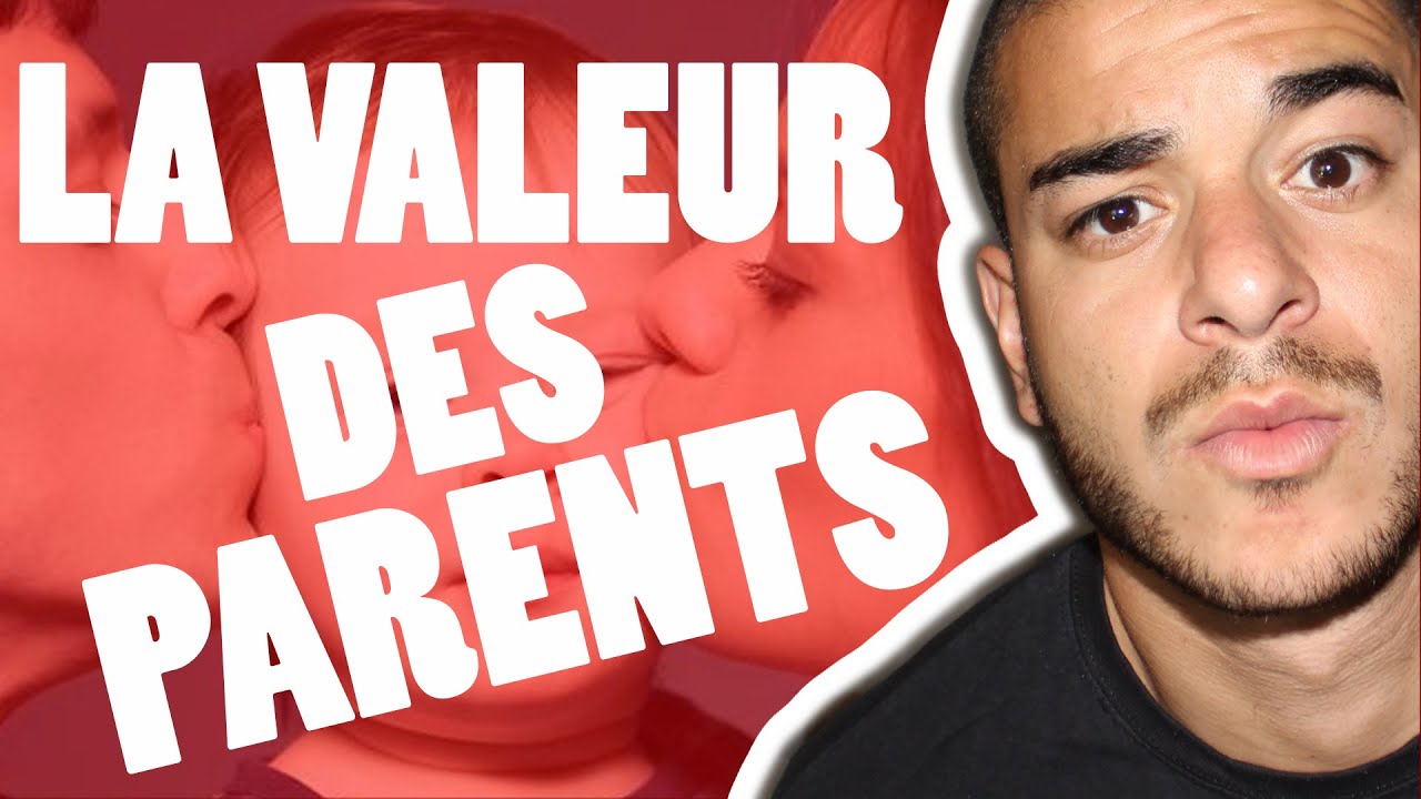LA VALEUR DES PARENTS