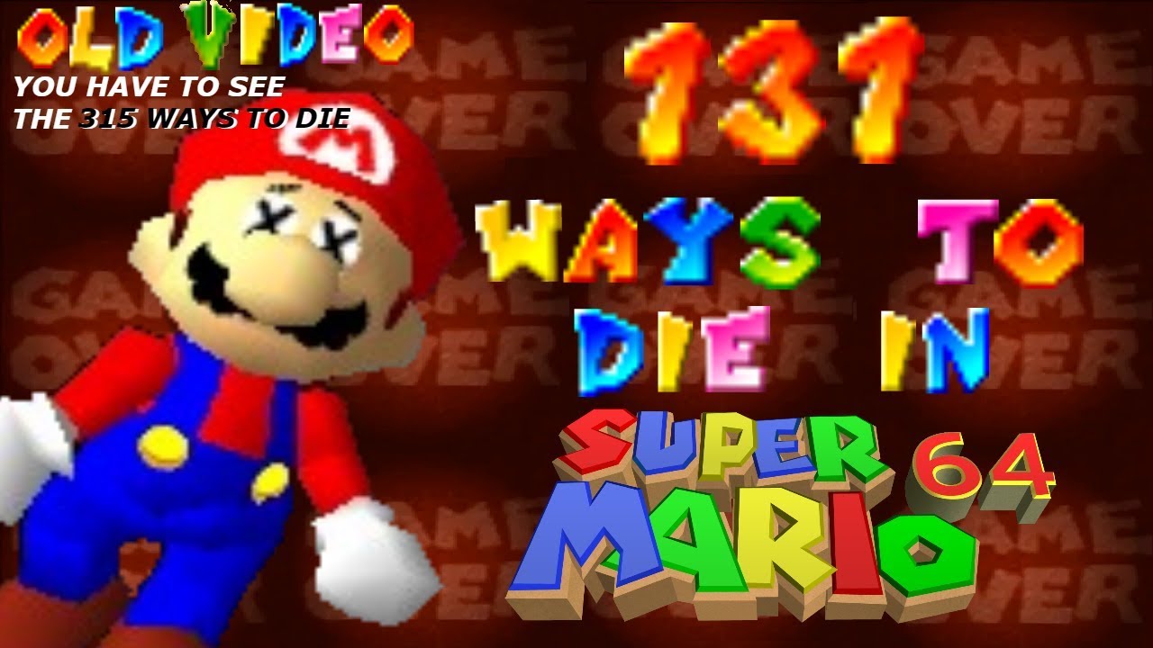 131 Ways To die in Super Mario 64