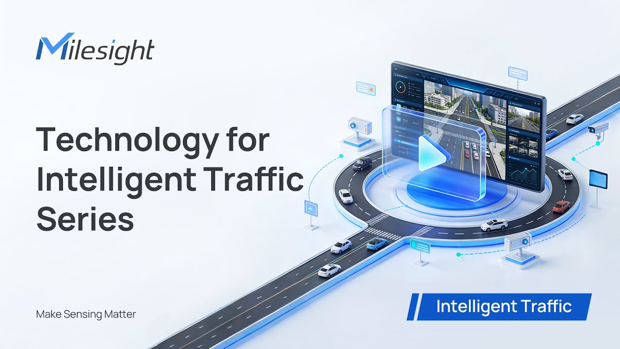 Milesight Training | Technology for Intelligent Traffic Series