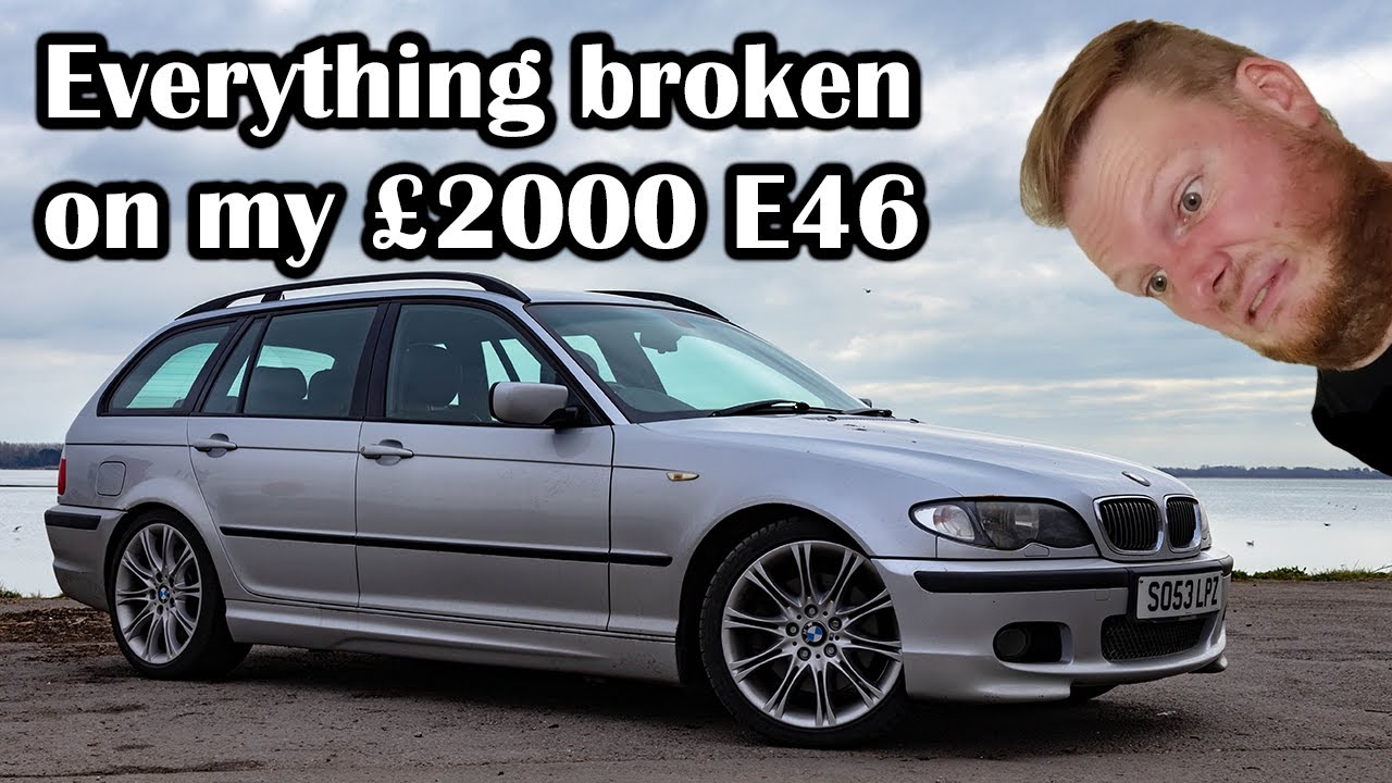 Here Is Everything (currently) Broken On My £2000 BMW E46 330D