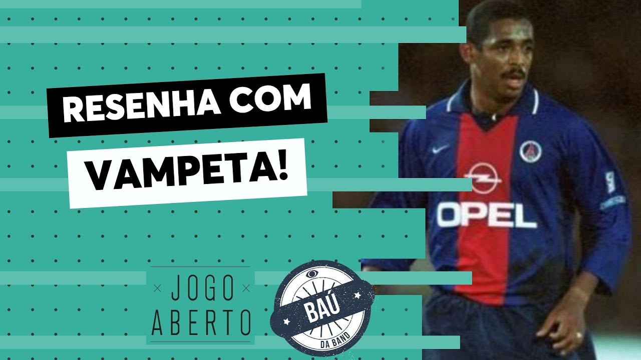 Baú do Jogo Aberto | Vampeta conta história de quando levou 6 mulheres a Paris
