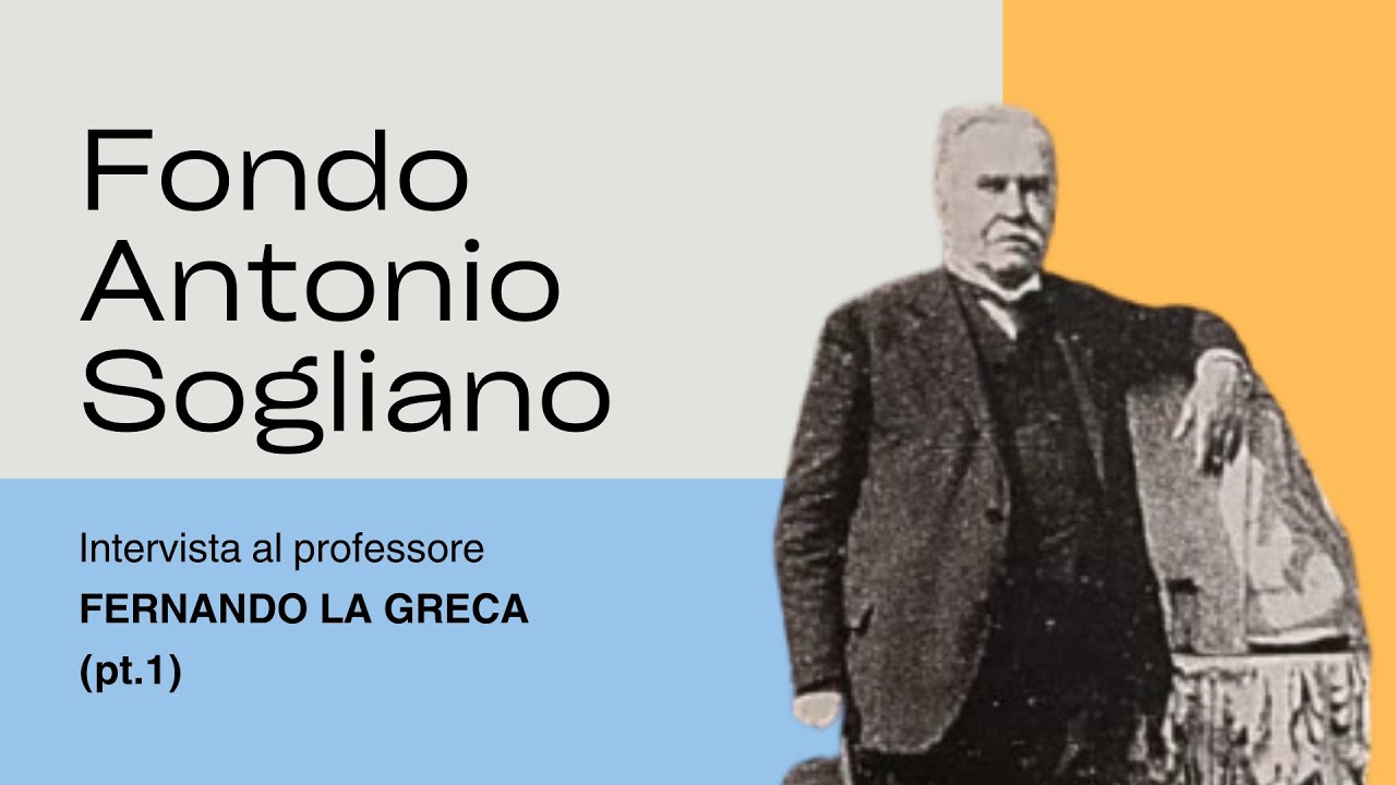 Fondo Sogliano: Video-intervista al prof. Fernando La Greca (pt.1)