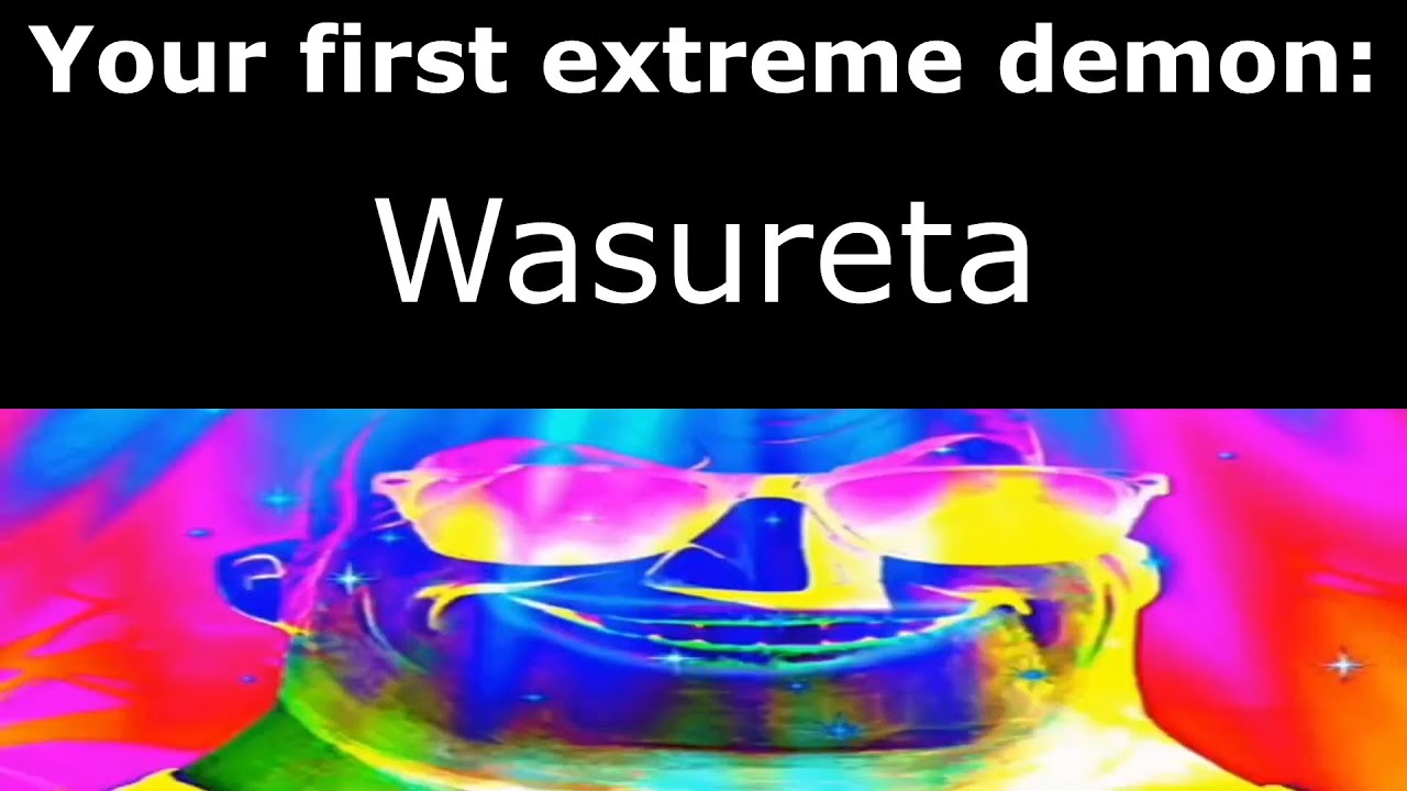Your first extreme demon (meme) &mdash; Geometry Dash