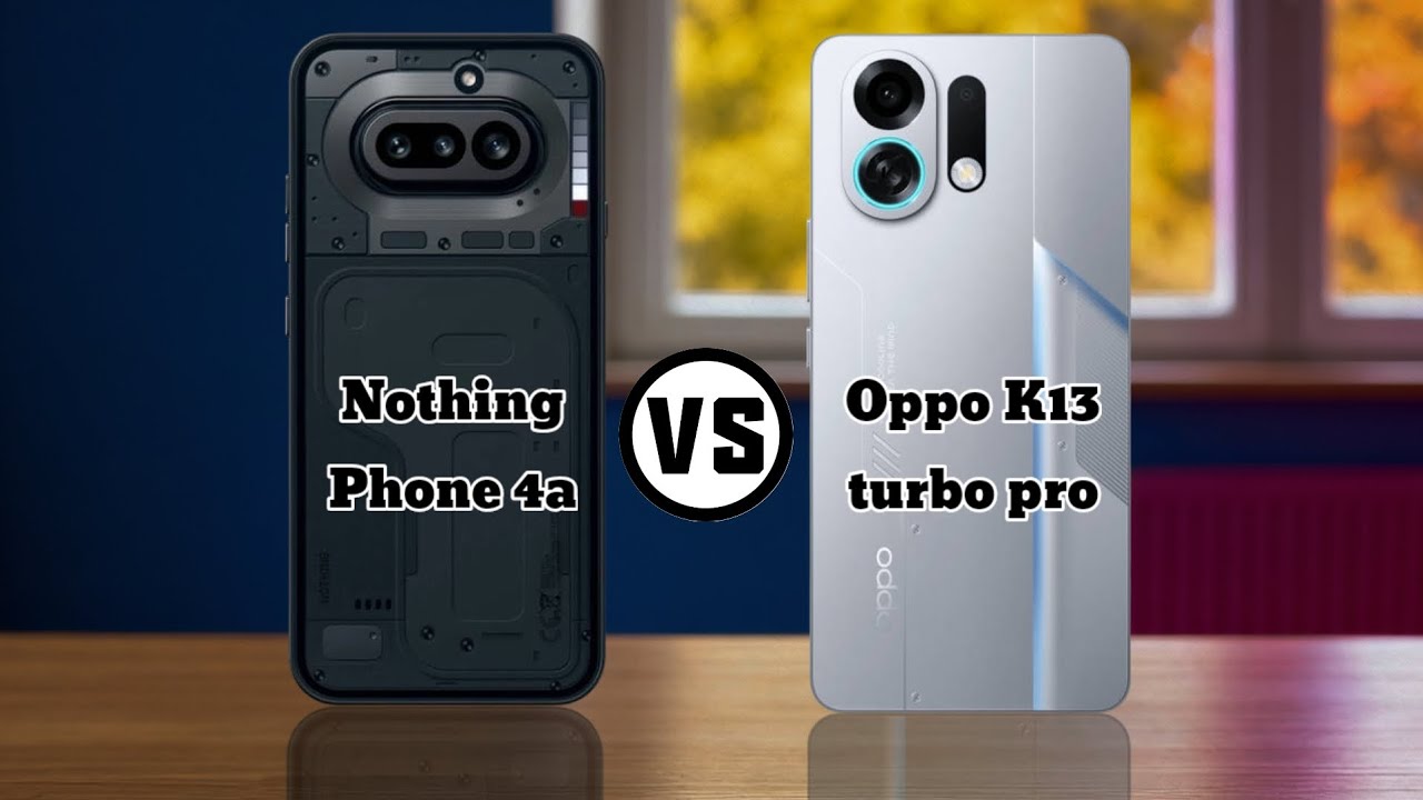 Oppo K13 Turbo Pro vs Nothing Phone 4a: Ultimate Comparison! 🔥