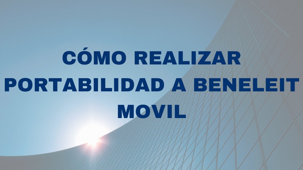 &iquest;C&oacute;mo realizo mi PORTABILIDAD a 𝗕𝗲𝗻𝗲𝗹𝗲𝗶𝘁 𝗠&oacute;𝘃𝗶𝗹?