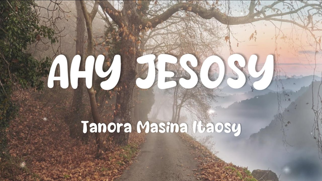 Tanora Masina Itaosy - Ahy Jesosy (Tononkira)