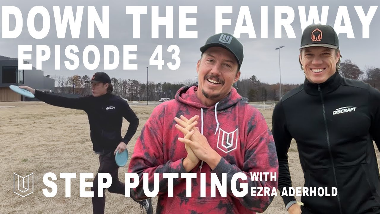 Episode #43 of Down The Fairway Ezra Aderhold’s best tips on step putting. Day 10 of Vlogmas.