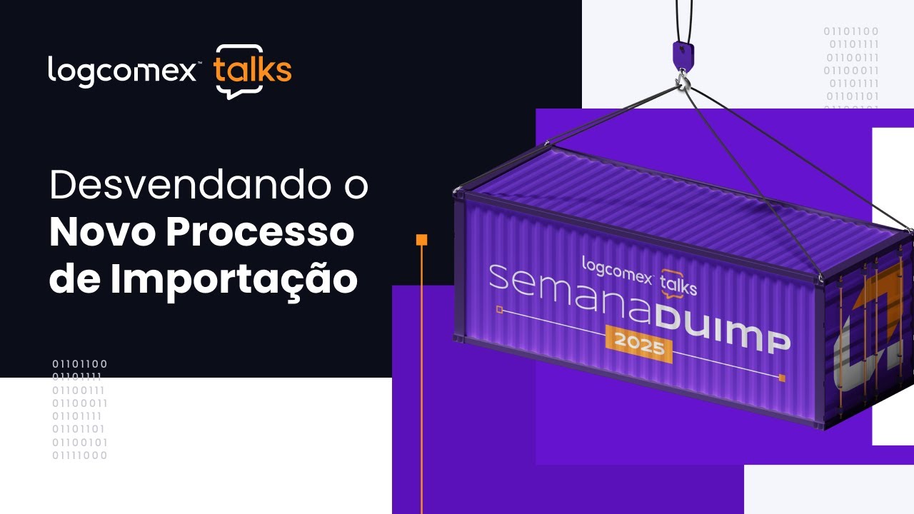 Desvendando o Novo Processo de Importa&ccedil;&atilde;o | Semana DUIMP 2025 #1
