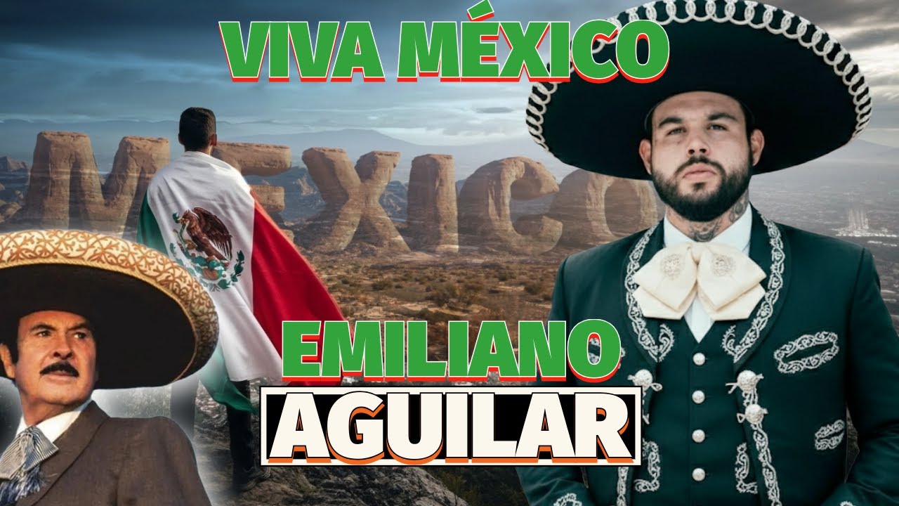 EMILIANO AGUILAR LE CANTA A SU TIERRA - VIVA MÉXICO