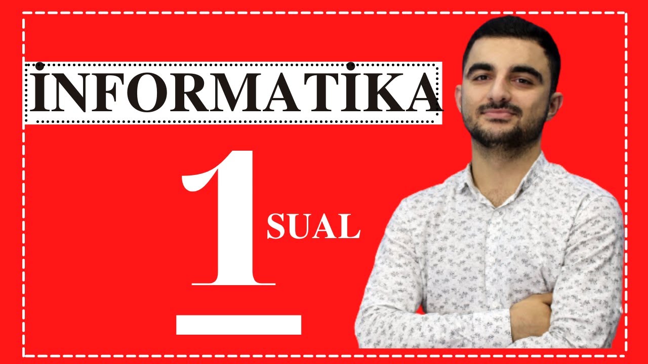 Qəbula Düşə Biləcək 1 Sual (İNFORMATİKA)