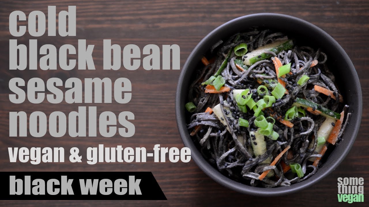 cold black bean sesame noodles (vegan & gluten-free) Something Vegan Black Week