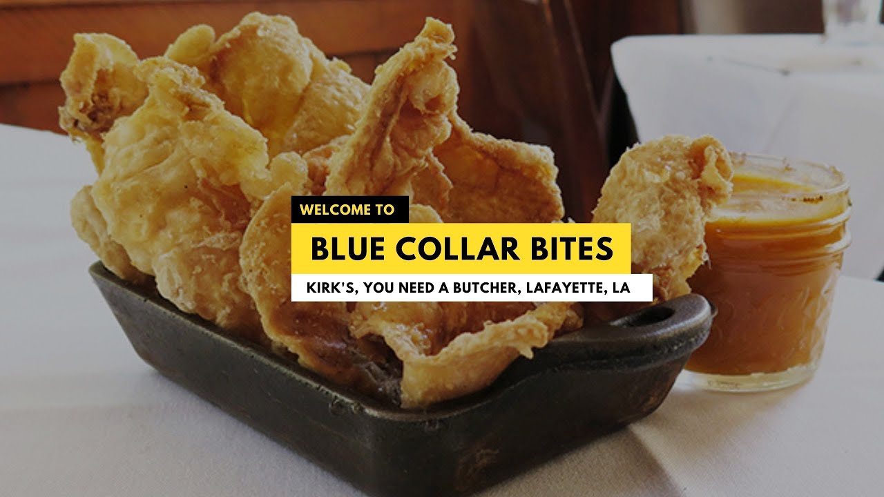 Blue Collar Bites | Kirk's, You Need a Butcher | Lafayette, LA | Chicken Cracklins