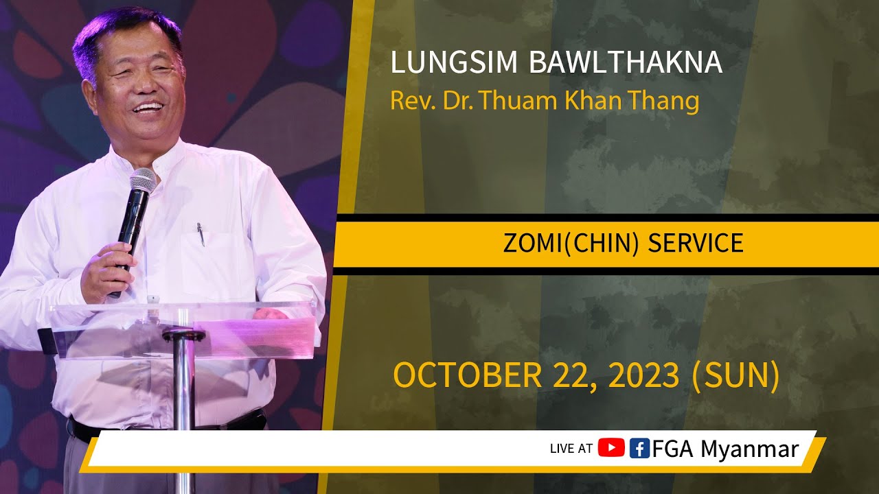 Rev. Dr. Thuam Khan Thang | LUNGSIM BAWLTHAKNA | October 22, 2023 - Z