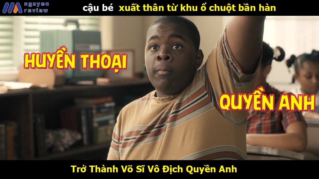 [Review Phim] Cậu Bé Xuất Thân Từ Khu Ổ Chuột Trở Thành Võ Sĩ Vô Địch Quyền Anh