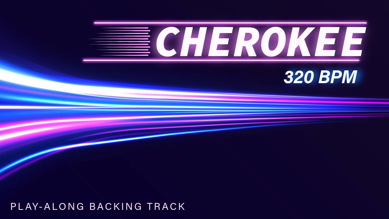 Cherokee | 320 bpm | Jazz Swing | Play-Along Backing Track