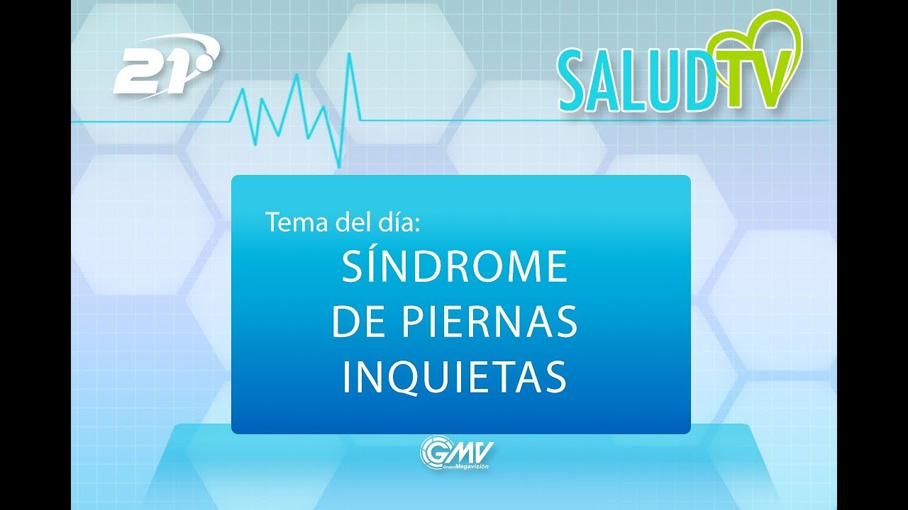 Salud TV - 22/09/2017 - Síndrome de piernas inquietas