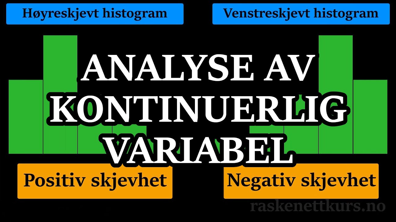 Deskriptiv (beskrivende) statistikk - Univariat analyse - Kontinuerlig variabel - Teori
