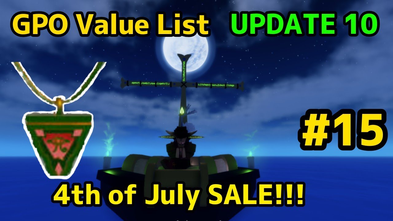 NEW GPO VALUE LIST UPDATE 10 #15  THE 4th OF JULY SALE
