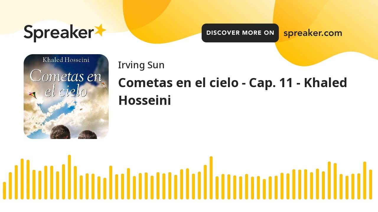 Cometas en el cielo - Cap. 11 - Khaled Hosseini