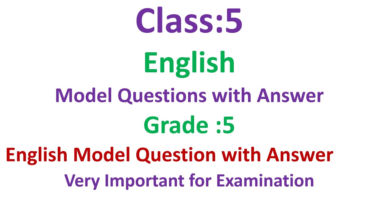 Class 5 English model question/Grade 5 English model question /second term exam