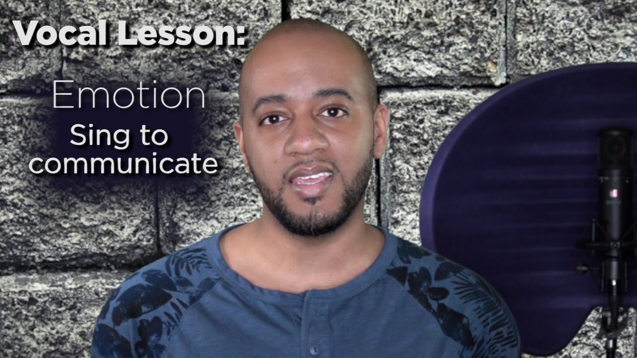 Vocal Lesson: Emotion - Sing to Communicate!