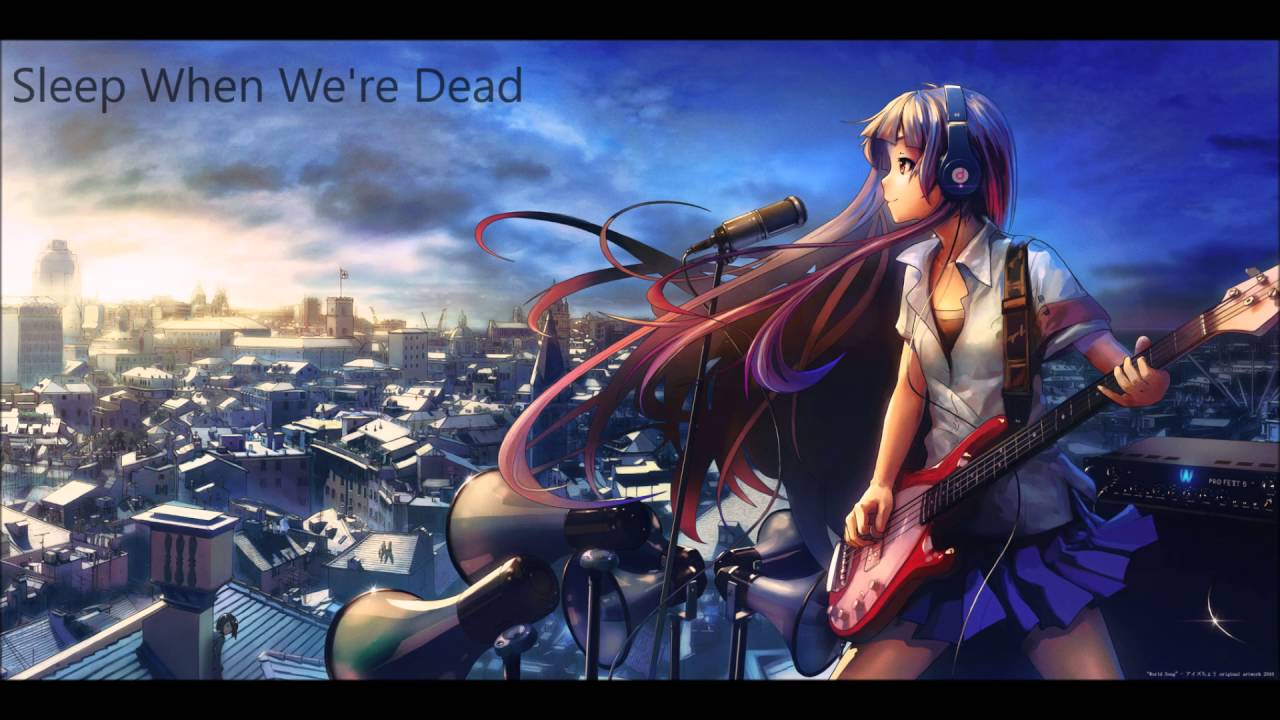 Nightcore - Sleep When We're Dead (Lyrics)