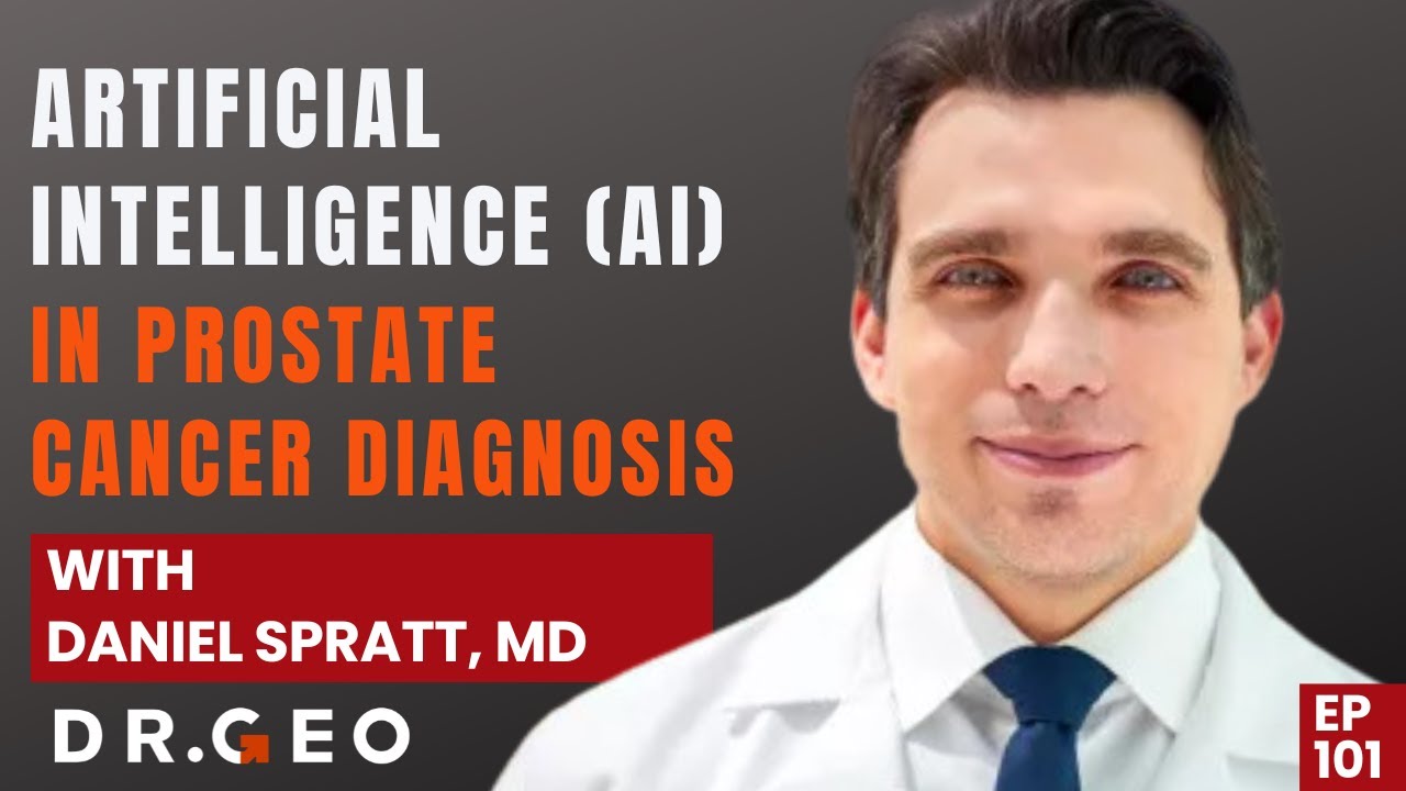 Artificial intelligence-AI in prostate cancer diagnosis with Daniel Spratt, MD [EP-101]