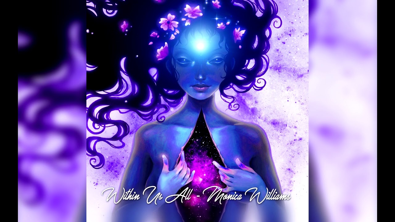 Monica Williams   Within Us All (alboum mix version). Музыка для медитирования. Музыка для души.