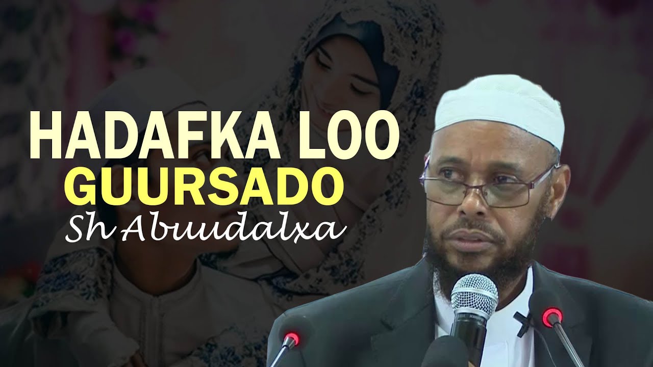 Maxay tahay hadafka loo guursado ? Muxaadaro Cusub  || Sh Abuudalxa