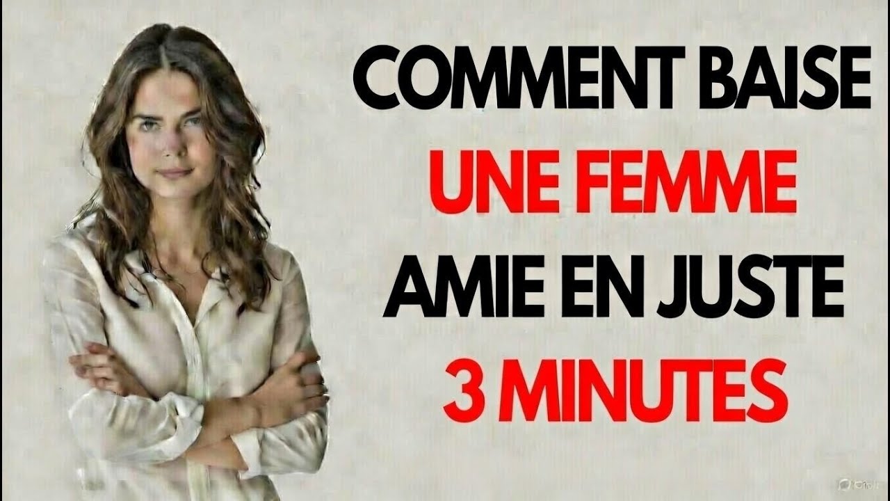 Comment exciter une femme… en 3 minutes chrono !